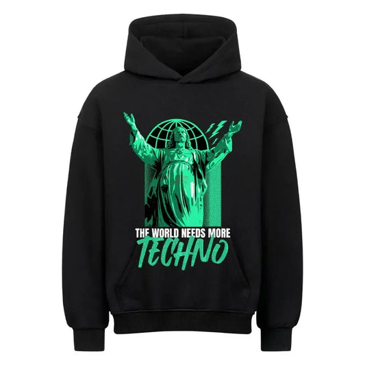 THE WORLD NEEDS MORE TECHNO - Oversized Hoodie (Front Print) - 4BeaTz - Music&Fashion